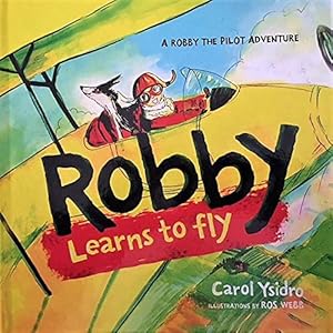 Immagine del venditore per Robby Learns to Fly: A Robby the Pilot Adventure venduto da Reliant Bookstore