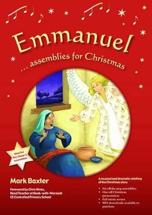 Bild des Verkufers fr Emmanuel Assemblies for Christmas: A Musical and Dramatic Retelling of the Christmas Story zum Verkauf von WeBuyBooks