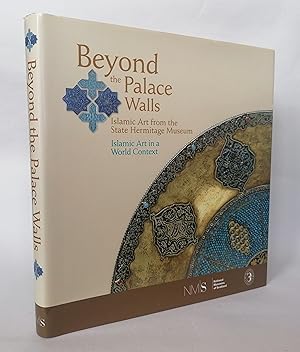 Seller image for Beyond the Palace Walls: Islamic Art from the State Hermitage Museum for sale by Priorsford Books