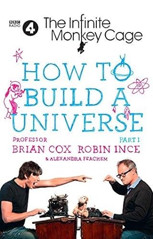 Seller image for The Infinite Monkey Cage How to Build a Universe for sale by WeBuyBooks