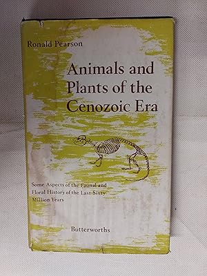 Seller image for Animals And Plants Of The Cenozoic Era Some Aspects Of The Faunal And Floral History Of The Last Sixty Million Years for sale by Cambridge Rare Books