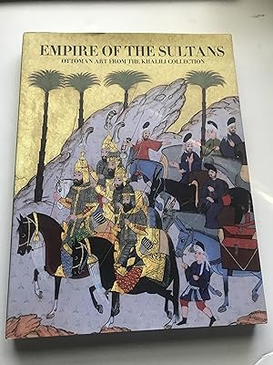 Seller image for Empire of the Sultans: Ottoman Art from the Khalili Collection for sale by Sheapast Art and Books