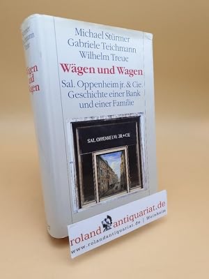 Seller image for Wgen und Wagen ; Sal. Oppenheim jr. u. Cie. ; Geschichte einer Bank und einer Familie for sale by Roland Antiquariat UG haftungsbeschrnkt