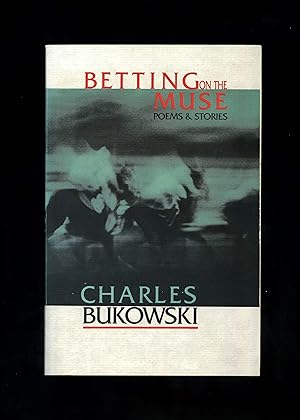 BETTING ON THE MUSE - POEMS & STORIES [First US edition - wrappers issue - seventh printing]