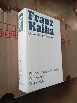 Franz Kafka Das erzählerische Werk II Der Verschollene. Der Prozeß. Das Schloß