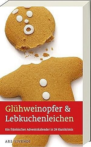 Bild des Verkufers fr Glhweinopfer & Lebkuchenleichen : Ein frnkischer Adventskalender in 24 Kurzkrimis zum Verkauf von AHA-BUCH GmbH