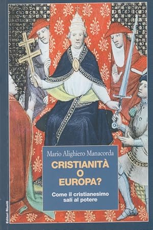 Imagen del vendedor de Cristianit o Europa? Come il cristianesimo sal al potere a la venta por Arca dei libri di Lorenzo Casi