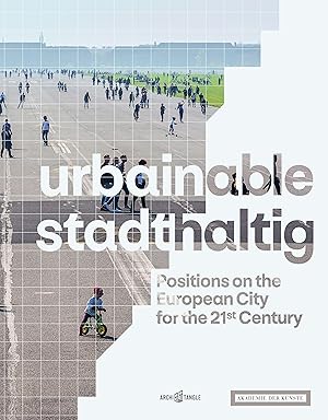 Seller image for urbainable/stadthaltig - Positions on the European City for the 21st Century for sale by moluna