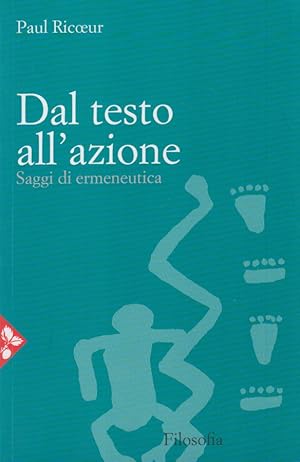 Immagine del venditore per Dal testo all'azione. Saggi di ermeneutica venduto da Arca dei libri di Lorenzo Casi