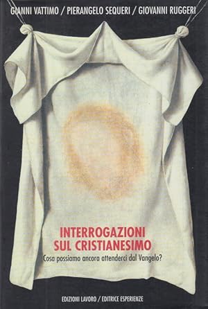 Immagine del venditore per Interrogazioni sul cristianesimo. Cosa possiamo aspettarci dal Vangelo? venduto da Arca dei libri di Lorenzo Casi