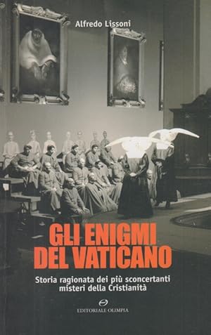 Immagine del venditore per Gli enigmi del Vaticano. Storia ragionata dei pi sconcertanti misteri della cristianit venduto da Arca dei libri di Lorenzo Casi