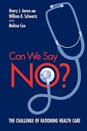 Seller image for Can We Say No?: The Challenge of Rationing Health Care for sale by moluna