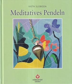 Bild des Verkufers fr Meditatives Pendeln : Sieben Schritte zum Glck. zum Verkauf von Versandantiquariat Nussbaum