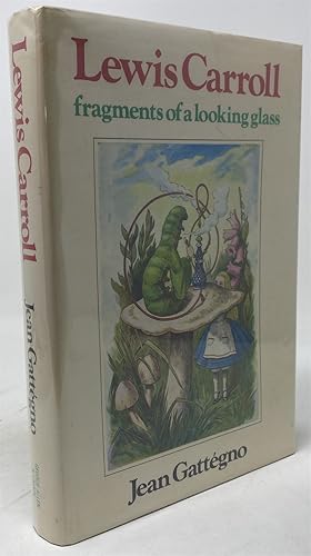 Seller image for Lewis Carroll: Fragments of a Looking-Glass from Alice to Zeno for sale by Oddfellow's Fine Books and Collectables