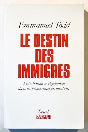 LE DESTIN DES IMMIGRÉS Assimilation et ségrégation dans les démocraties occidentales.