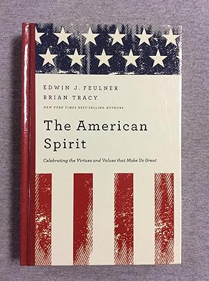 Imagen del vendedor de The American Spirit: Celebrating The Virtues And Values That Make Us Great a la venta por Book Nook