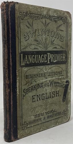 Seller image for Swinton's Language Primer, Beginners Lessons in Speaking and Writing English for sale by Oddfellow's Fine Books and Collectables