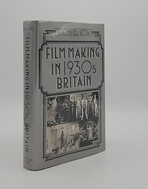 Imagen del vendedor de FILM MAKING IN 1930s BRITAIN The History of the British Film 1929-1939 a la venta por Rothwell & Dunworth (ABA, ILAB)