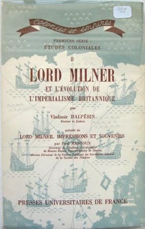 Bild des Verkufers fr Lord Milner et l'volution de l'imprialisme britannique (Colonies et empires. 1re srie. tudes coloniales) zum Verkauf von Ammareal