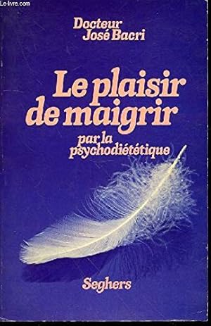 Image du vendeur pour Le plaisir de maigrir par la psychodittique mis en vente par Ammareal