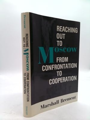 Bild des Verkufers fr Reaching Out to Moscow: From Confrontation to Cooperation zum Verkauf von ThriftBooksVintage