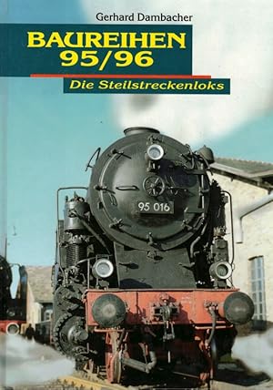 Baureihen 95/96. Die Steilstreckenloks. [= Stars der Schiene Band 17].