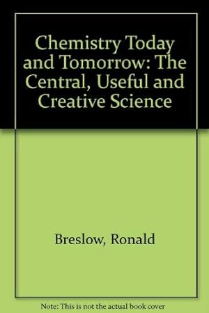 Bild des Verkufers fr Chemistry Today and Tomorrow: The Central, Useful and Creative Science zum Verkauf von WeBuyBooks