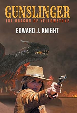 Bild des Verkufers fr Gunslinger: The Dragon of Yellowstone (1) (A Gunslinger Beth Novel in the Mythic West Universe) zum Verkauf von WeBuyBooks