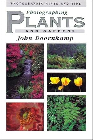 Bild des Verkufers fr Photographing Plants and Gardens (Photographing Nature, Hints & Tips) zum Verkauf von WeBuyBooks