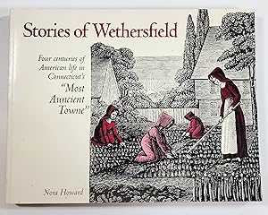 Stories of Wethersfield: Four Centirues of American Life in Connecticut's Most Auncient Towne