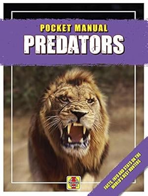 Bild des Verkufers fr Predators: Facts, Info and STATS on the World's Best Hunters (Pocket Manuals) zum Verkauf von WeBuyBooks