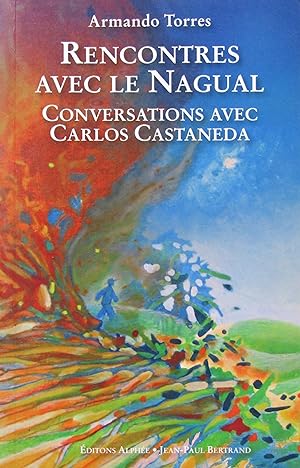 Rencontres avec le Nagual: Conversations avec Carlos Castaneda