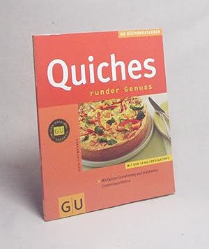 Seller image for Quiches : runder Genuss ; [mit den 10 GU-Erfolgstipps ; mit Quiche-Grundrezept und praktischer Zutatentauschbrse] / Autorin: Julia Skowronek. Fotos: Ulrike Schmid. [Leitende Red.: Birgit Rademacker] for sale by Versandantiquariat Buchegger