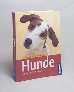 Seller image for Hunde : halten und verstehen ; [Doppelband] / Yvonne Kejcz ; Barbara Schning for sale by Versandantiquariat Buchegger