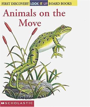 Bild des Verkufers fr Animals On The Move (First Discovery) Look-it-up Board Books zum Verkauf von Reliant Bookstore