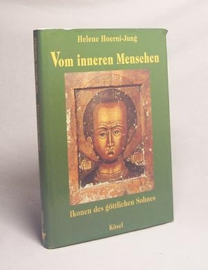 Bild des Verkufers fr Vom inneren Menschen : Ikonen des gttlichen Sohnes / Helene Hoerni-Jung zum Verkauf von Versandantiquariat Buchegger