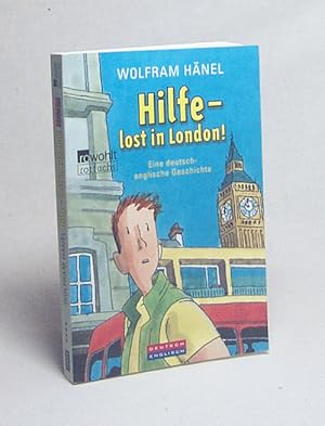 Seller image for Hilfe - lost in London! : eine deutsch-englische Geschichte / Wolfram Hnel for sale by Versandantiquariat Buchegger