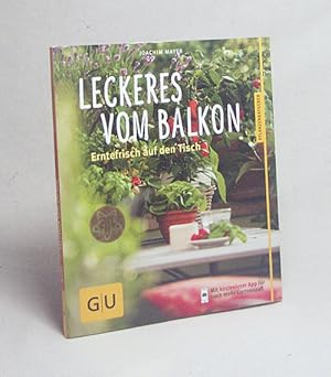 Immagine del venditore per Leckeres vom Balkon : [erntefrisch auf den Tisch] / Autor: Joachim Mayer. Fotos: Friedrich Strauss venduto da Versandantiquariat Buchegger