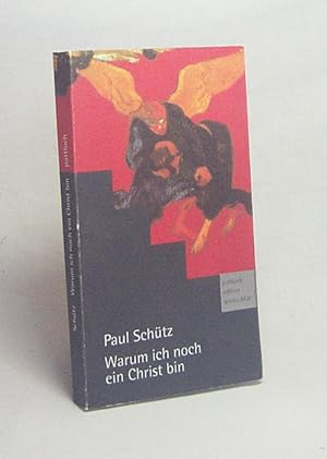 Image du vendeur pour Warum ich noch ein Christ bin / Paul Schtz mis en vente par Versandantiquariat Buchegger