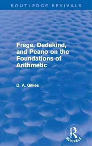 Image du vendeur pour Frege, Dedekind, and Peano on the Foundations of Arithmetic mis en vente par GreatBookPricesUK