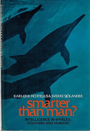 Smarter than man?: Intelligence in whales, dolphins, and humans,