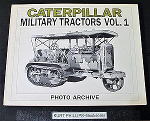 Bild des Verkufers fr Caterpillar Military Tractors Vol. 1: The Vital Edge of Victory, Photo Archive zum Verkauf von Kurtis A Phillips Bookseller