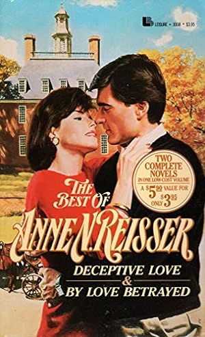 Bild des Verkufers fr The Best of Anne N. Reisser: Deceptive Love/by Love Betrayed zum Verkauf von Reliant Bookstore