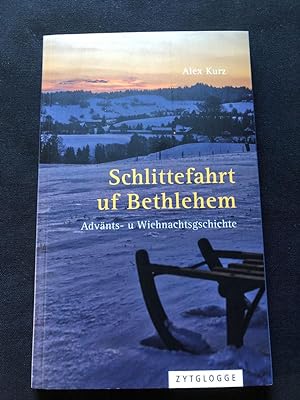 Seller image for Schlittefahrt uf Bethlehem. Advnts- u Wiehnachtsgschichte. for sale by Libretto Antiquariat & mundart.ch