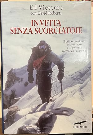 Seller image for In vetta senza scorciatoie for sale by Libreria Il Morto da Feltre