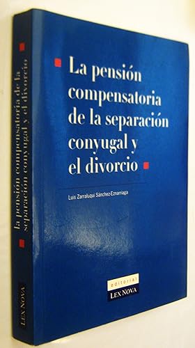 Image du vendeur pour (P1) LA PENSION COMPENSATORIA DE LA SEPARACION CONYUGAL Y EL DIVORCIO mis en vente par UNIO11 IMPORT S.L.