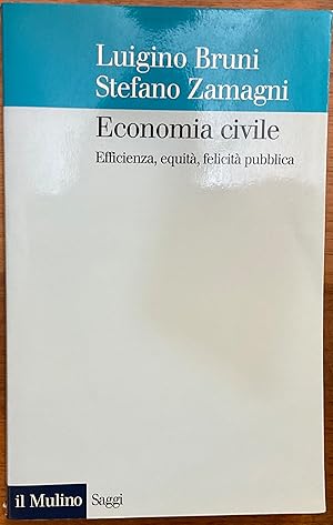 Immagine del venditore per Economia civile. Efficienza, equit, felicit pubblica venduto da Libreria Il Morto da Feltre