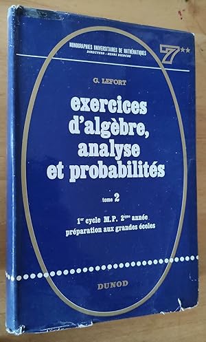 Seller image for Exercices d'algbre, analyse et probabilits. Tome 2. 1er cycle M.P. 2e anne. Prparation aux Grandes coles. for sale by Librairie Pique-Puces