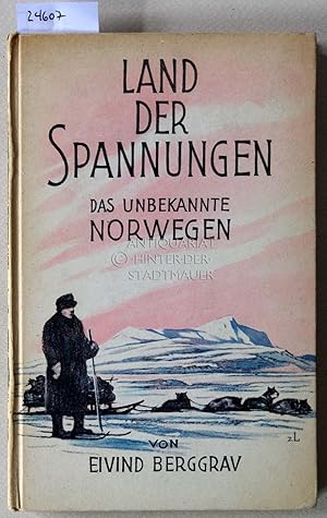 Bild des Verkufers fr Land der Spannungen. Das unbekannte Norwegen. bers. aus d. Norwegischen v. Thabita v. Bonin. zum Verkauf von Antiquariat hinter der Stadtmauer