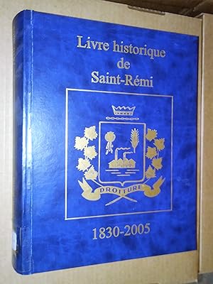 Livre historique de saint-Rémi 1830-2005